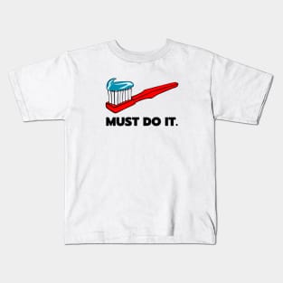 MUST DO IT Kids T-Shirt